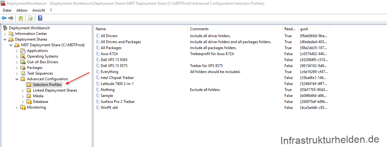 Computergenerierter Alternativtext:
DeplcymentWcrkbench 
- [Deplcyment Workbench\DepIcyment Shares\MDT Deployment Share Configuration\SeIection Profiles] 
Datei Aktion Ansicht 
Deployment Workbench 
Information Center 
v Deployment Shares 
v MOT Share 
Applications 
Operating Systems 
Out of-80x Drivers 
Packages 
Task Sequences 
v Advanced Configuration 
Selection Profiles 
Linked Deployment Shares 
Media 
Database 
Monitoring 
All Drivers 
All Drivers and Packages 
All Packages 
Asus K72Jr 
Dell 13 9365 
Dell XPS 15 9575 
Everything 
Intel Chipset Treiber 
Latitude 7400 2- in- I 
Nothing 
Sample 
Sufface Pro 2 Treiber 
WinPEx64 
Comments 
Include all driver folders. 
Include all driver folders and all packages folders. 
Include all packages folders. 
Treiberprofil für Asus K72Jr 
Treiber für XPS 9575 
All folders should be included. 
Exclude all folders. 
Read... 
True 
False 
False 
False 
True 
False 
False 
True 
False 
False 
False 
guid 
{f8abObgd-gba... 
{4fedadad-4D3... 
{88e2de35-187... 
{c6574d02 440... 
{432DUf8-c510... 
{98156102 gd6... 
{c6e1626g cf47... 
{33ba6fa1-146... 
{524941bf-4ff7... 
{f3bf1705-90d3... 
{b06fb6fd-d86... 
{26D970af b8fb... 
{4ca5e4d6 cg5... 