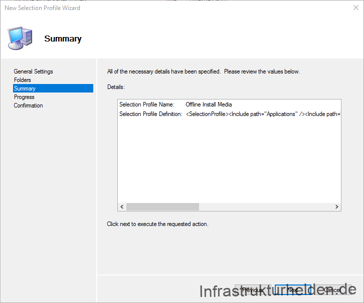 Computergenerierter Alternativtext:
New Selection Profile Wizard 
Summary 
General Settings 
Foldeæ 
Summar,' 
Progress 
path= 
AI of the necessary details hava been specified 
Please review the Values Below 
Selection Profila Name 
Selection Profile Definition 
Offline hstall Media 
Click to executa the requested action 