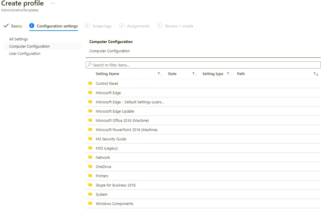 Create profile Administrative Template Basics Configuration settings All Settings Computer Configuration user Configuration Scope tags Computer Configuration Computer Configuration Search ta filter items... Setting Name Control Penel Microsoft Edge Microsoft Edge - Default Settings (users... Microsoft Edge IJpdate Microsoft Office 2016 (Machine) Microsoft PowerPoint 2016 (Machine) MS Security Guide MSS (Legacy) Network OneDrive Printers Skype for Business 2016 System Windows Components Review + create State Setting type T Path nfrastrukturhelden.de