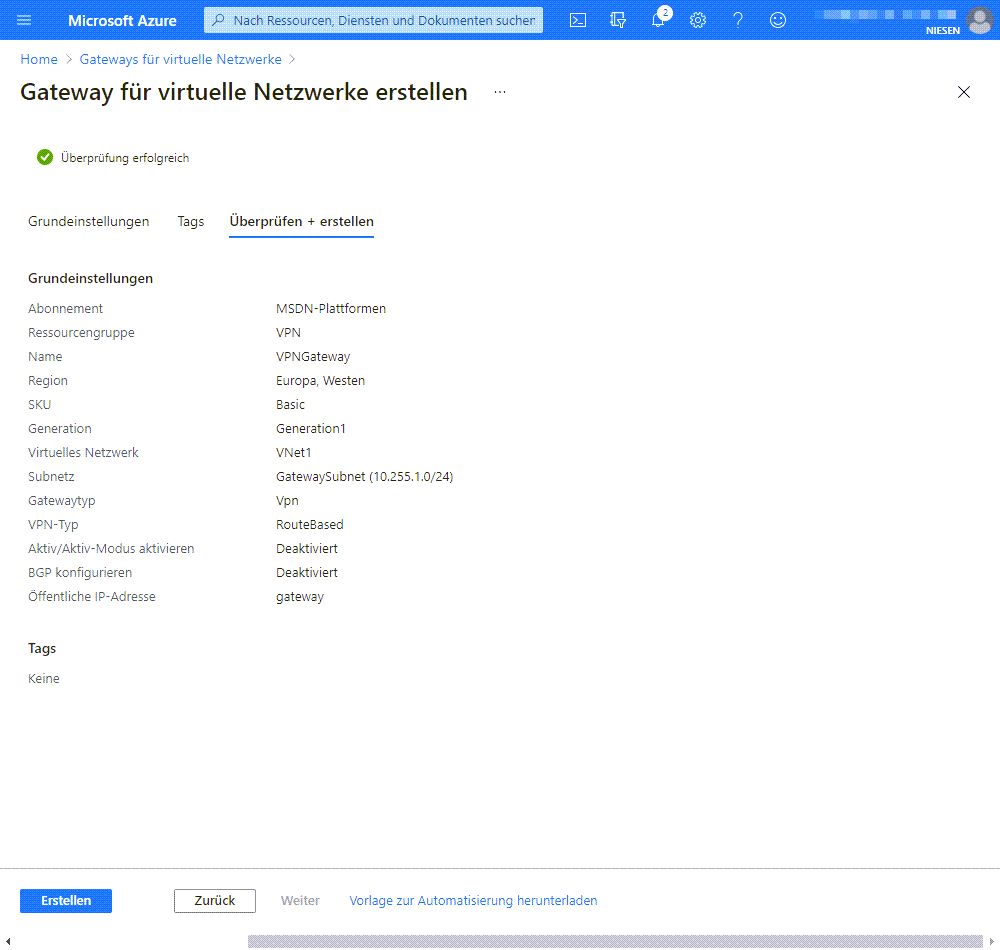 Anlegen eines VPN Gateway in Azure - Network 14 Gateway Ueberpruefen Überprüfen der Gateway Einstellungen Überprüfen Sie die Einstellungen und klicken, wenn alles in Ordnung ist auf "Erstellen"