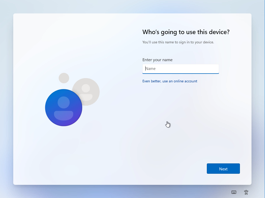 Windows 11 Installation - Erste Einblicke - computergenerierter alternativtext whos going to Computergenerierter Alternativtext:
Who's going to use this device?
You'll use this name to sign in to Your device.
Enter Your name
Name
Even better, use an online account
b
Next